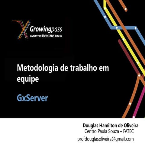 Metodologia de trabalho em equipe: GXserver