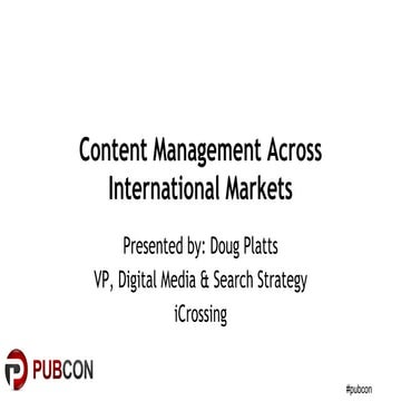 Pubcon 2015 - Content Management Across International Markets
