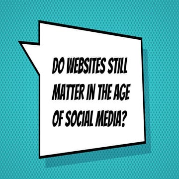 Do websites still matter in the age of social media 