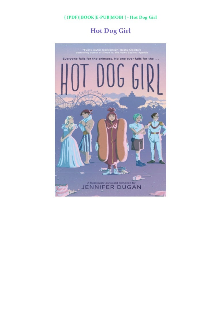 Hot Dog Girl by Jennifer Dugan Hot Dog Girl by Jennifer Dugan