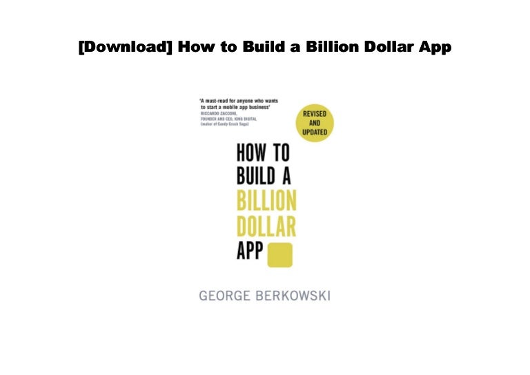 [PDF] How to Build a Billion Dollar App