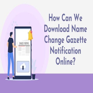 How Can We Download Name Change Gazette Notification Online? | PPTX