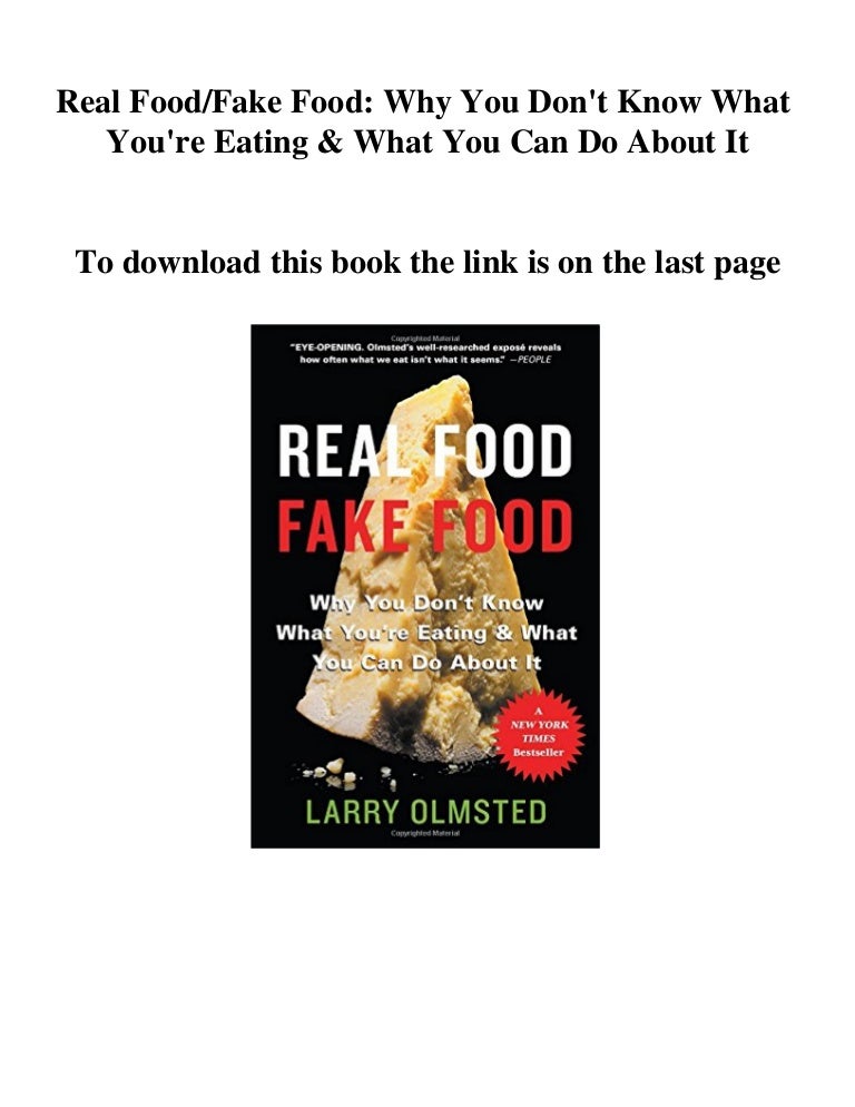 Real Food/Fake Food Why You Don't Know What You're Eating & What You…