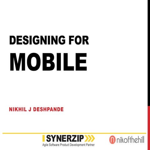 Designing For Mobile - by Nikhil Deshpande