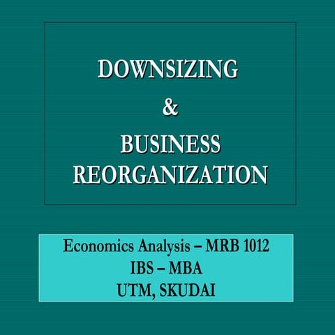 downsizing & business reorganisation