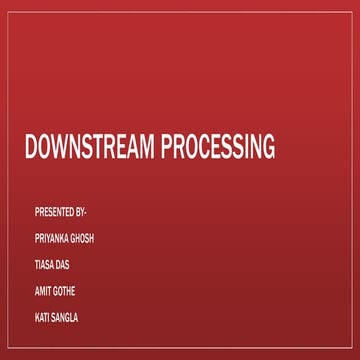 Downstream processing group ppt 