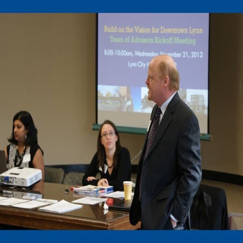 Downtown Lynn Team of Advisors Kickoff Meeting Slideshow