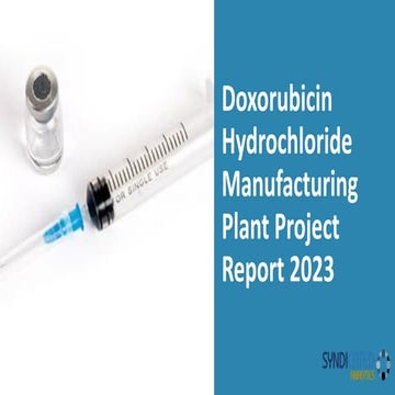 Doxorubicin Hydrochloride Manufacturing Plant Project Report 2023 | PDF
