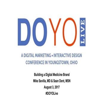 Building a Digital Medicine Brand #DOYOlive 2017