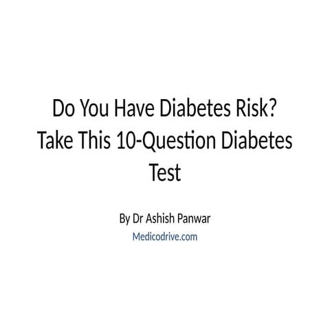 Do You Have Diabetes Risk - 10 Question Test (Medico Drive)