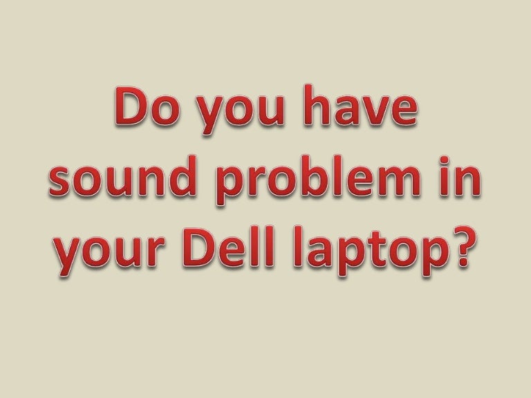 dell laptop sound issues dell laptop sound issues