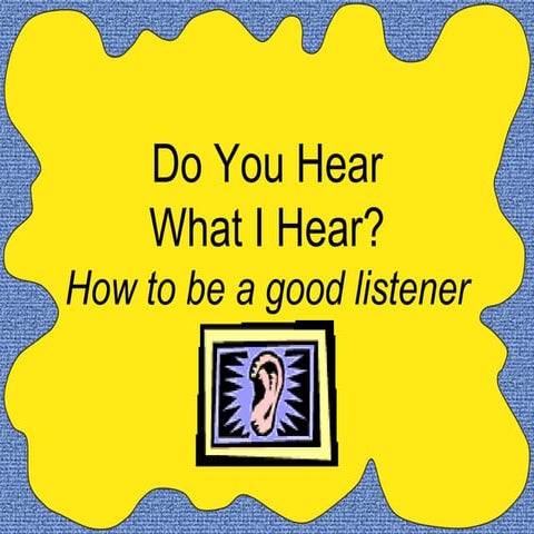 A Good listener