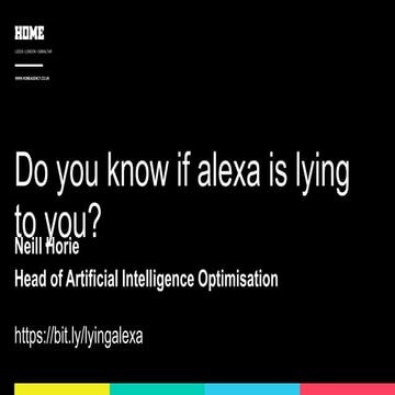 Do you know if Alexa is lying to you? - Leeds Digital 2018