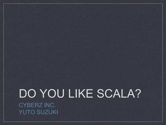 Do you like scala