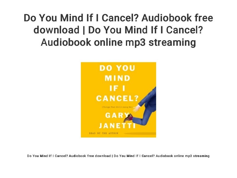 Do You Mind If I Cancel Audiobook Free Download Do You Mind If I C
