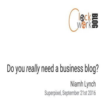 Do you really need a business blog?