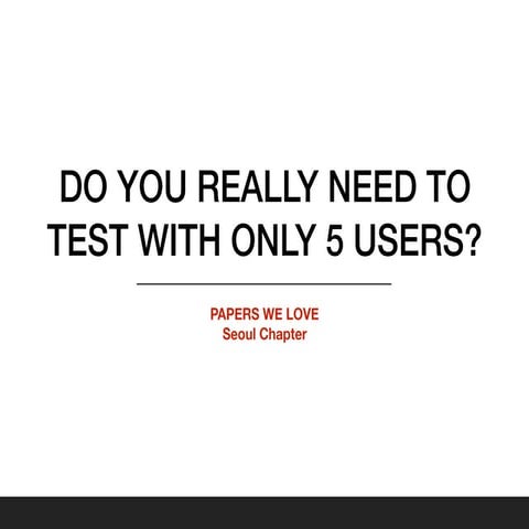 Do you really need to test with only 5 users