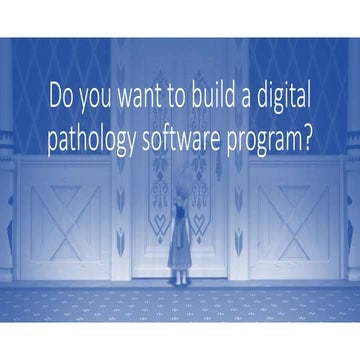 Do you want to build digital pathology software.pptx