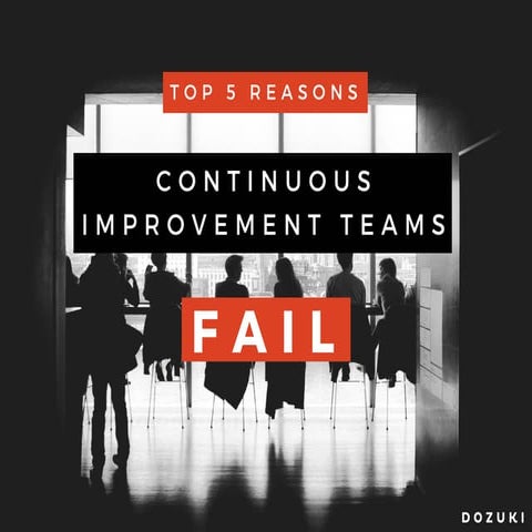 Top 5 Reasons Continuous Improvement Teams Fail