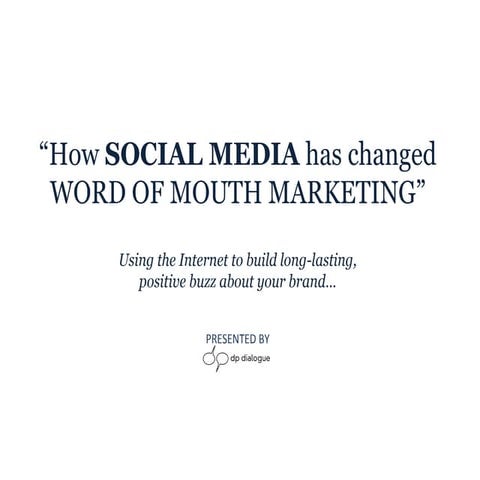 How Social Media has Changed Word of Mouth Marketing: Using the Internet to B...