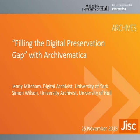 "Filling the Digital Preservation Gap" with Archivematica