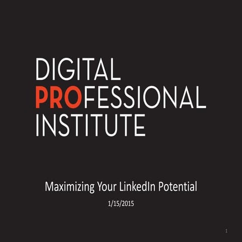 Digital Professional Institute 2015 - Maximize Your LinkedIn Potential - Forw...