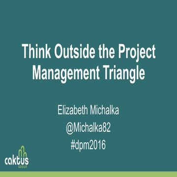 Think Outside the Project Management Triangle