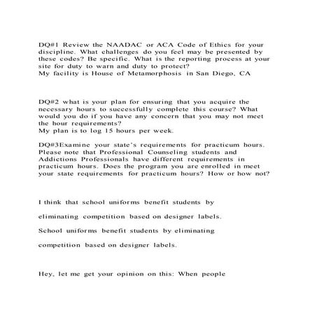 DQ#1 Review the NAADAC or ACA Code of Ethics for your discipline. 