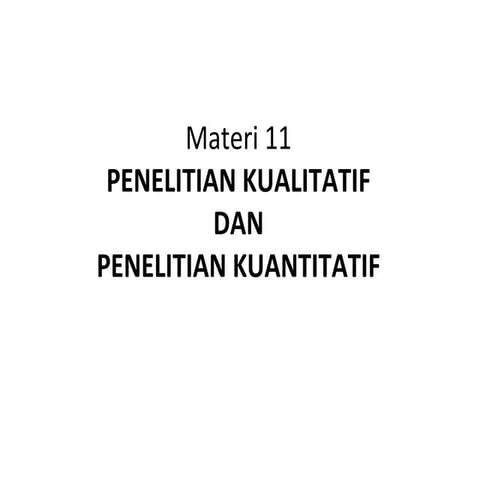 Materi 011-penelitian-kuantitatif-dan-kualitatif