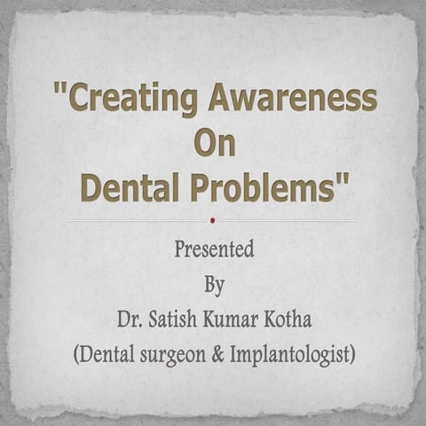 Creating Awareness  On Dental Problems
