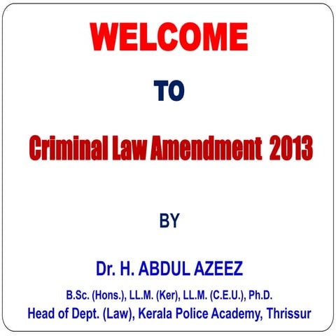 Criminal Law Amendment 2013 by Dr. H. Abdul Azeez  
