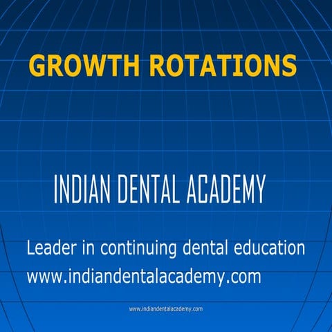 Growth rotations /certified fixed orthodontic courses by Indian dental academy 