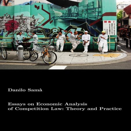 Essays on economic analysis of competition law: theory and practice