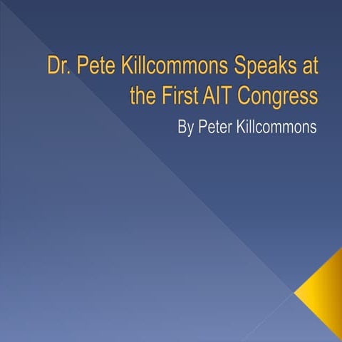 Dr. Pete Killcommons Speaks at the First AIT Congress
