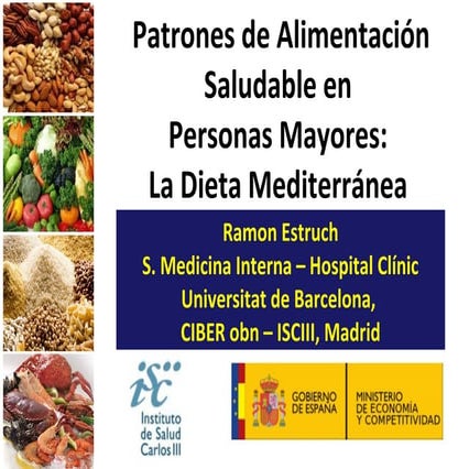 Dr. Ramón Estruch - Patrones de alimentación saludables en las personas mayor...