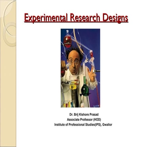 Experimental Research Design NWC 2015 Dr. Brij Kishore