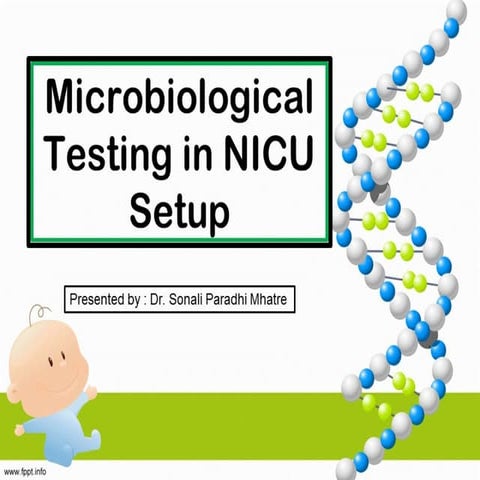 Microbiological testing in neonatal intensive unit.