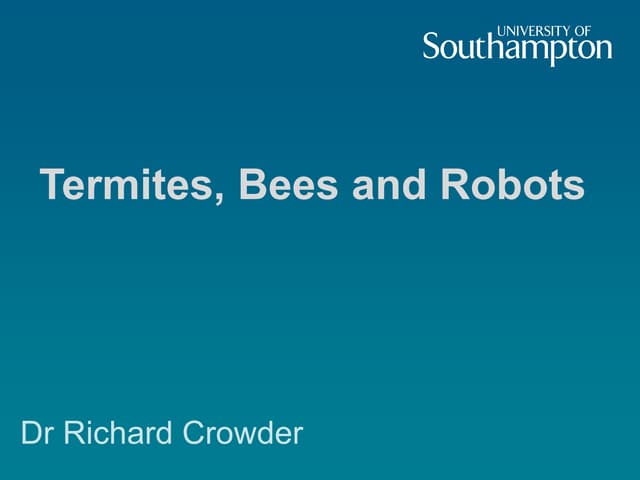 Dr Richard Crowder - Termites, Bees and Robots - 14 Mar 2016 - Isle of Wight ...