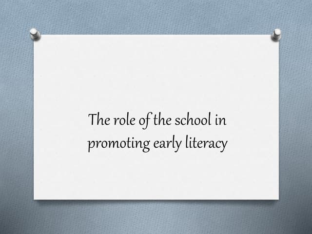 The Role of School in Promoting Early Literacy