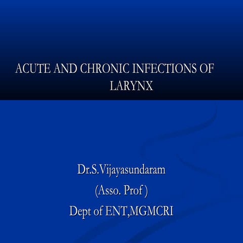 Dr.vijaysundaram,acute &amp; chronic infections larynx ,12.09.16