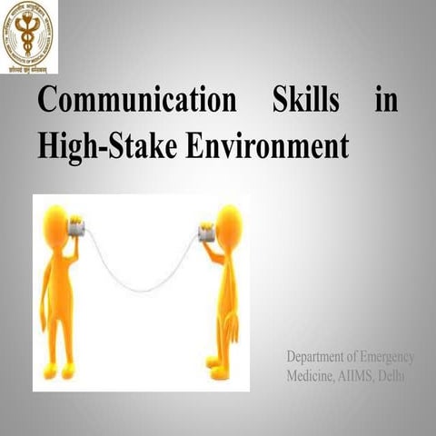 Communication Skills in High-Stake Environment