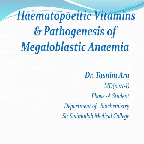 Haematopoitic vitamin,pathogenesis of megaloblastic anaemia by dr. Tasnim