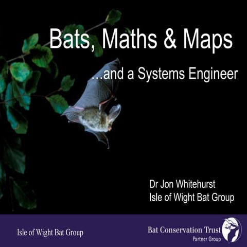 Dr. Jon Whitehurst - Bats, Maths and Maps - Isle of Wight Cafe Sci - Nov 2016