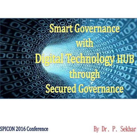 Dr. sekhar   smart governance with digital technology hub through sg