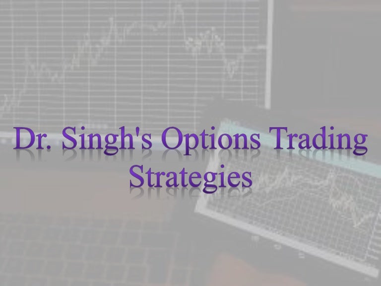 Dr singh options trading