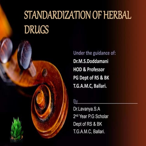 Dr.Lavanya.S.A -  standardization of herbal drugs