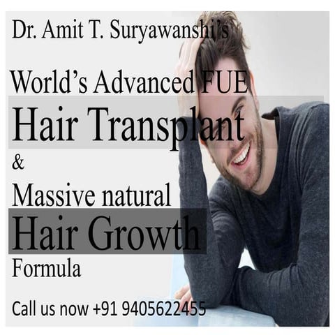 World's Advanced Hair Transplant & Hair Growth Formula. Call us now. +9405622455 by Dr. Amit T. Suryawanshi.....
