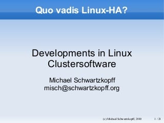 OSDC 2010 | Linux-HA: Quo Vadis? by Michael Schwartzkopff