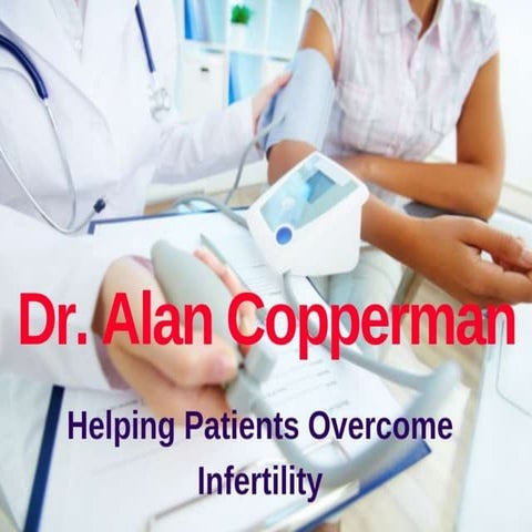 Dr. Alan Copperman - The Latest in IVF Technology | PPT