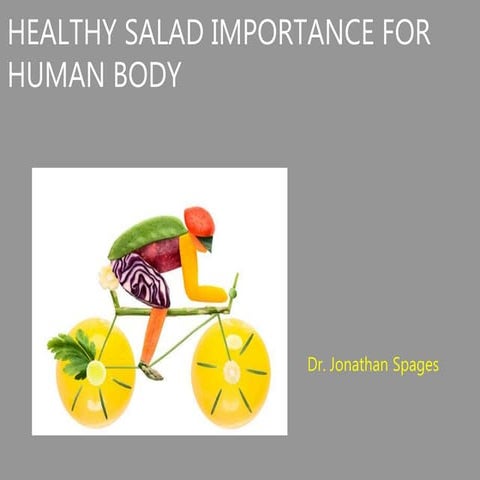 Dr. Jonatha Spages : Healthy Salad Importance for Human Body